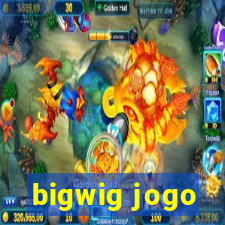 bigwig jogo