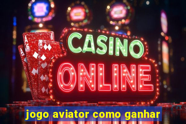 jogo aviator como ganhar