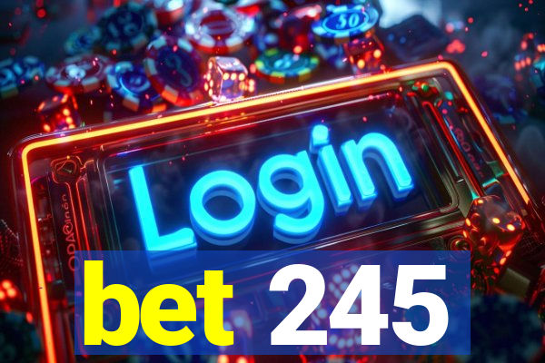 bet 245