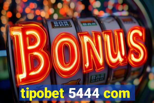 tipobet 5444 com