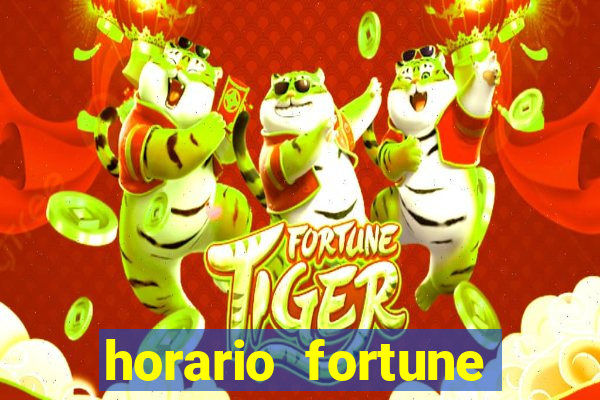 horario fortune tiger hoje