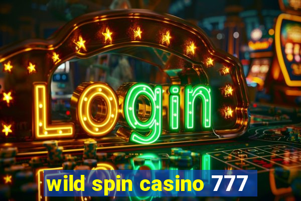 wild spin casino 777