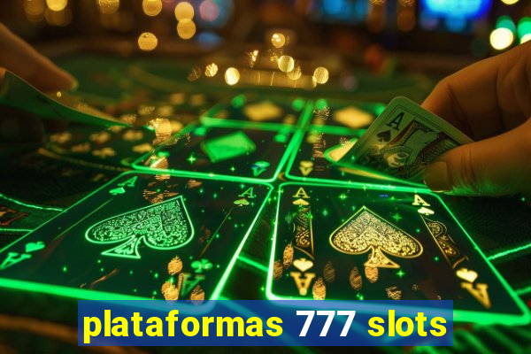 plataformas 777 slots