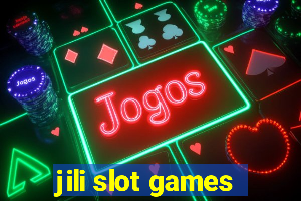 jili slot games