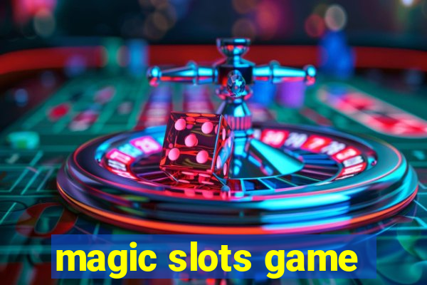 magic slots game