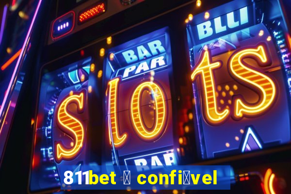 811bet 茅 confi谩vel