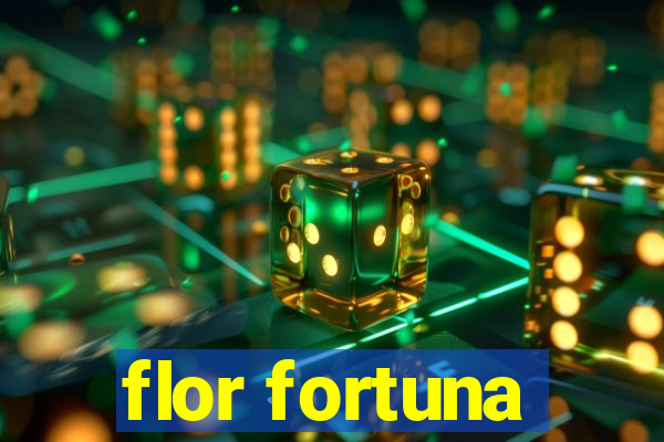 flor fortuna