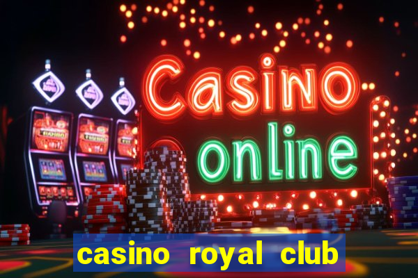 casino royal club no deposit bonus