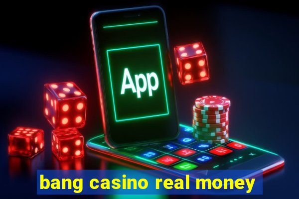 bang casino real money