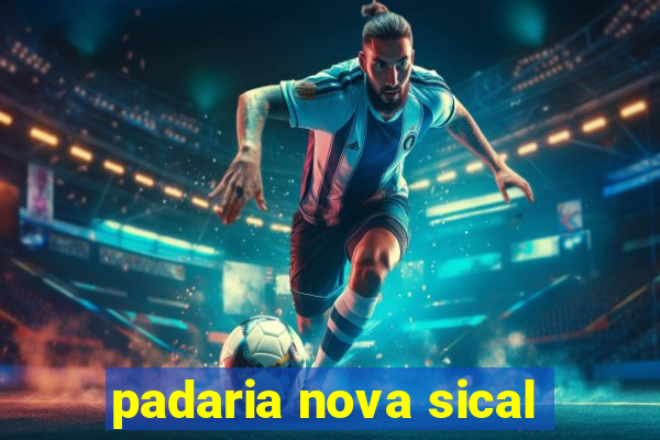 padaria nova sical