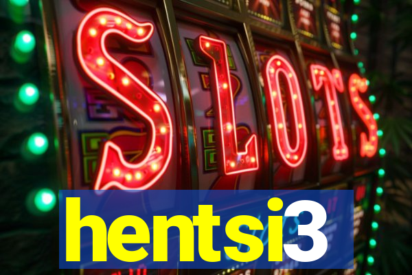 hentsi3