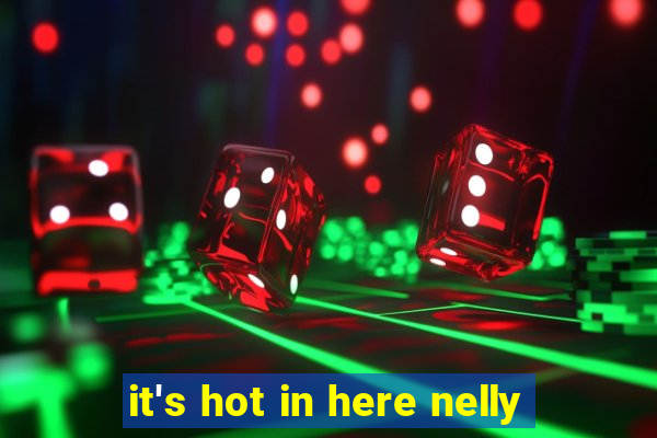 it's hot in here nelly