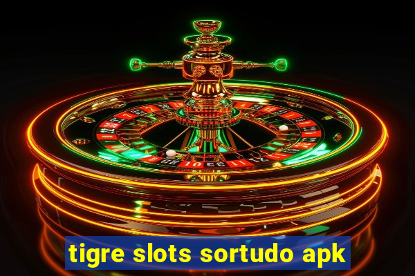 tigre slots sortudo apk