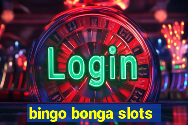 bingo bonga slots