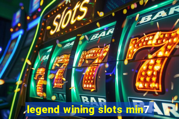 legend wining slots min7