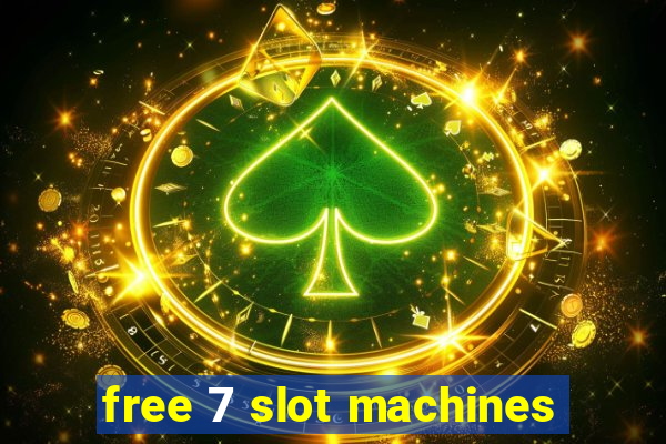 free 7 slot machines