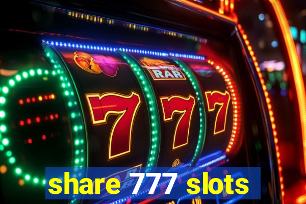 share 777 slots