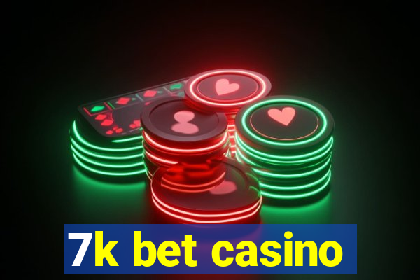 7k bet casino