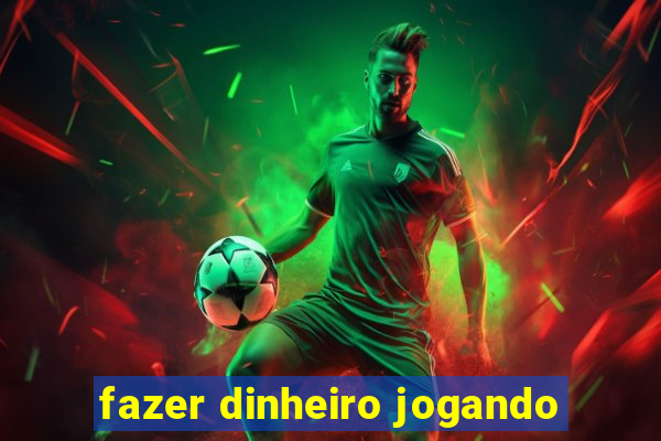 fazer dinheiro jogando