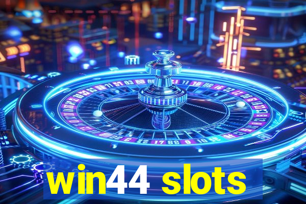 win44 slots