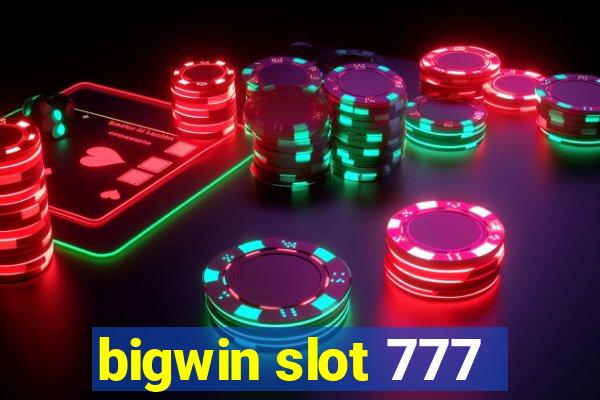 bigwin slot 777