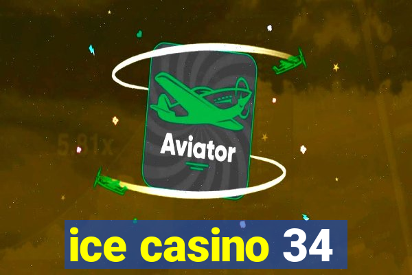 ice casino 34