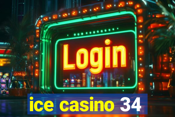 ice casino 34