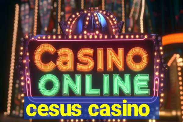 cesus casino