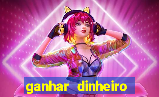 ganhar dinheiro jogando na internet