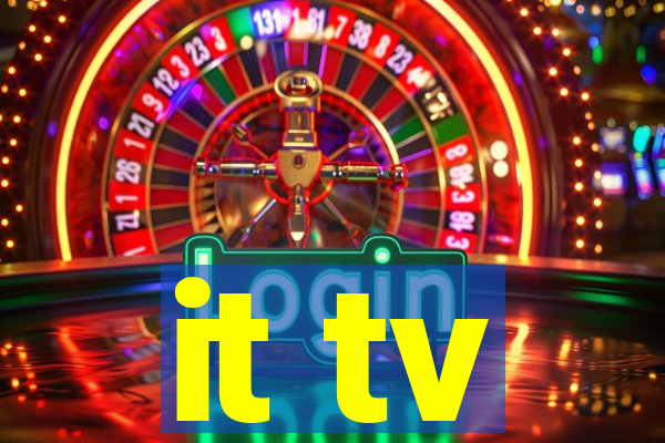 it tv