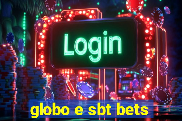 globo e sbt bets