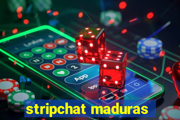 stripchat maduras