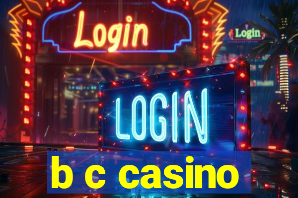 b c casino