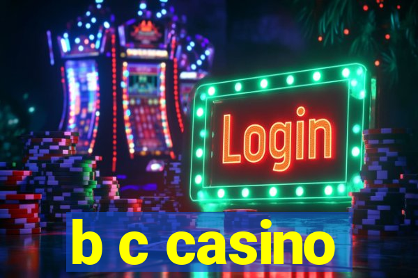 b c casino