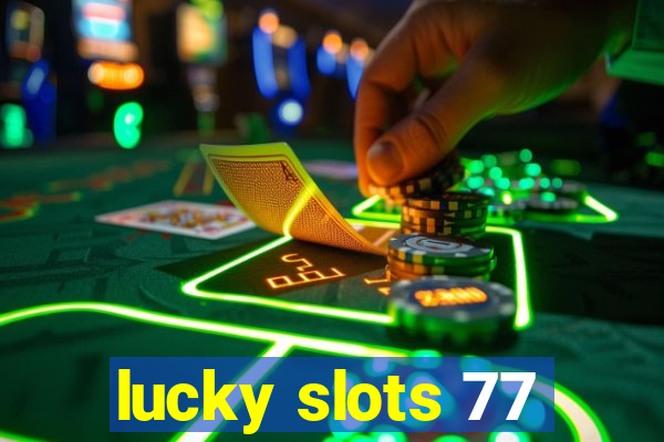 lucky slots 77