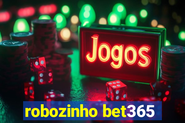 robozinho bet365