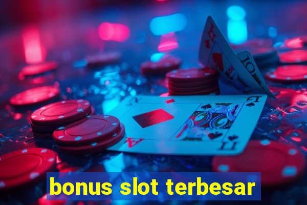 bonus slot terbesar