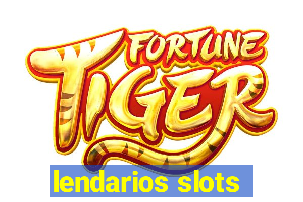 lendarios slots