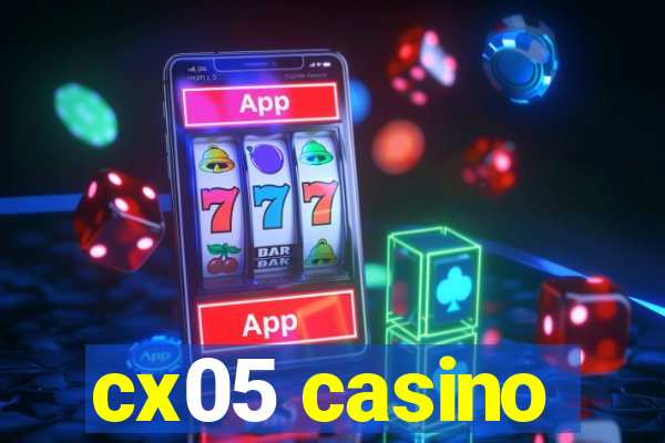 cx05 casino