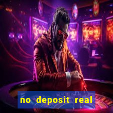 no deposit real cash casino