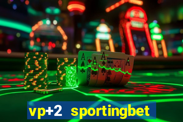 vp+2 sportingbet como funciona