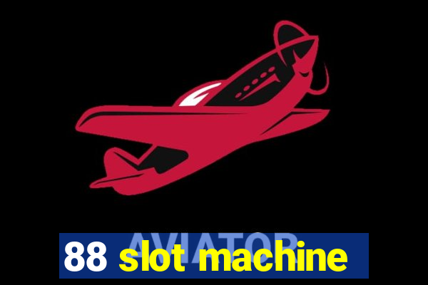 88 slot machine