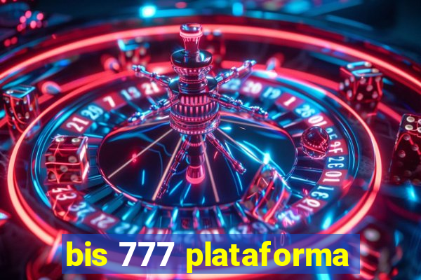 bis 777 plataforma