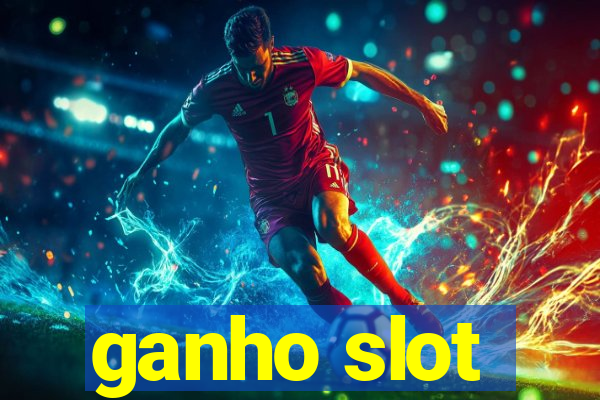 ganho slot