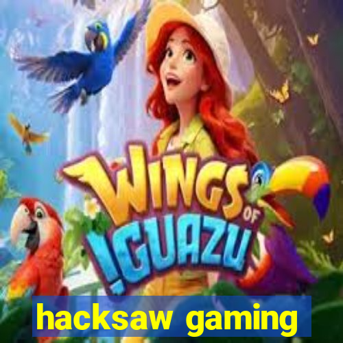 hacksaw gaming