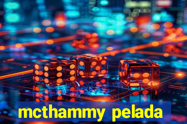 mcthammy pelada