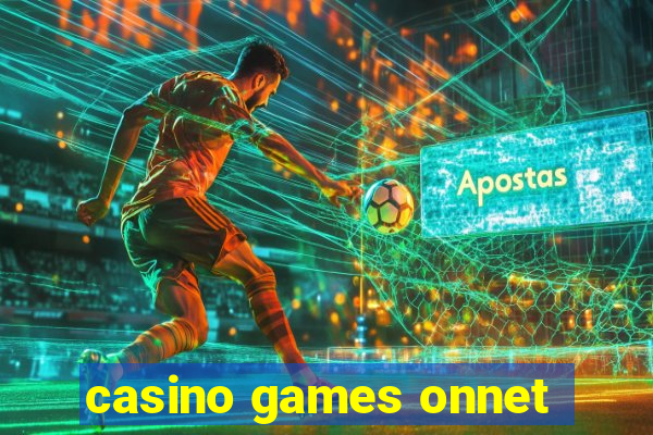 casino games onnet