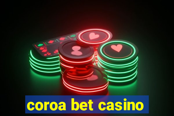 coroa bet casino