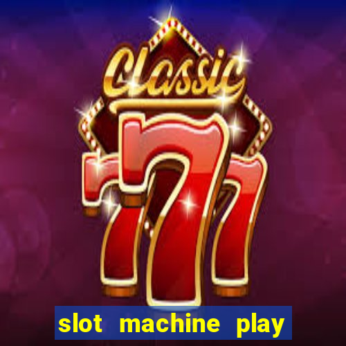 slot machine play for free