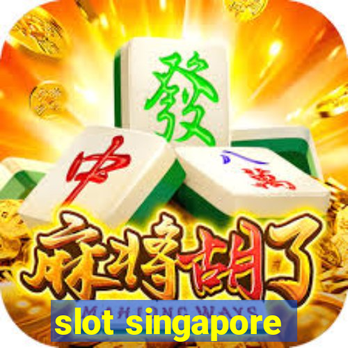 slot singapore